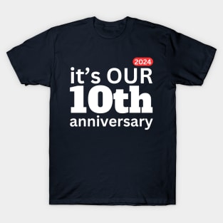2024 it;s our 10th anniversary T-Shirt
